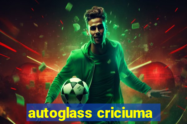 autoglass criciuma